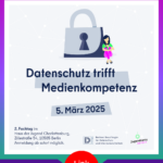 Fachtag: Datenschutz trifft Medienkompetenz