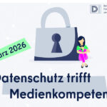 3. Fachtag: Datenschutz trifft Medienkompetenz